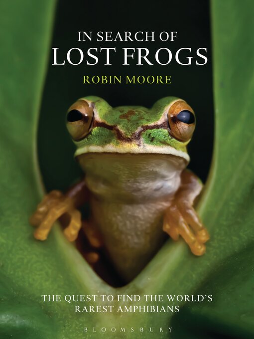 Title details for In Search of Lost Frogs by Robin Moore - Available